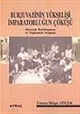 Burjuvazinin Yükselişi İmparatorluğun Çöküşü