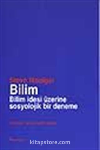 Bilim: Bilim İdesi Üzerine Sosyolojik Bir Deneme