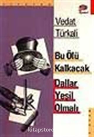 Bu Ölü Kalkacak / Dallar Yeşil Olmalı