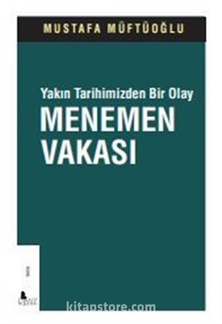 Yakın Tarihimizden Bir Olay Menemen Vak'ası