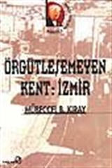 Örgütleşemeyen Kent: İzmir