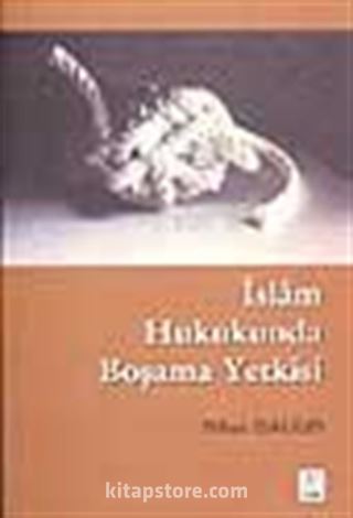 İslam Hukukunda Boşama Yetkisi