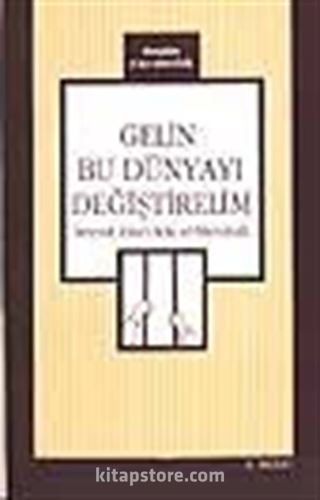 Gelin Bu Dünyayı Değiştirelim