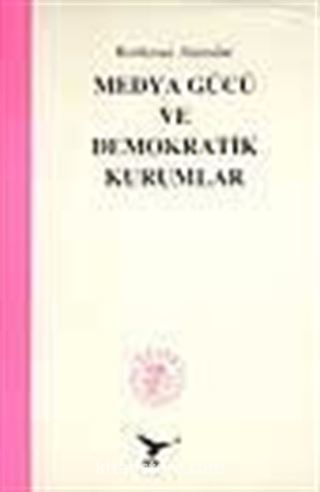 Medya Gücü ve Demokratik Kurumlar