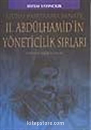 2. Abdülhamid'in Yöneticilik Sırları