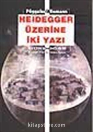 Heidegger Üzerine İki Yazı