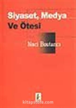 Siyaset, Medya Ve Ötesi