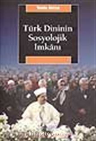 Türk Dininin Sosyolojik İmkanı