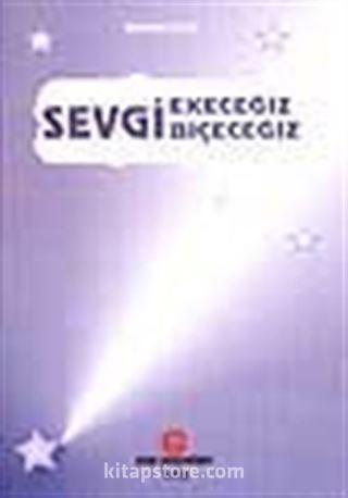 Sevgi Ekeceğiz Sevgi Biçeceğiz