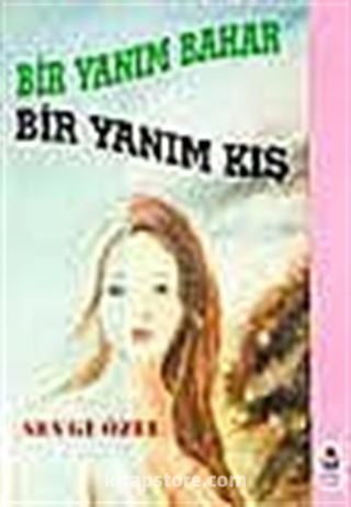 Bir Yanım Bahar Bir Yanım Kış