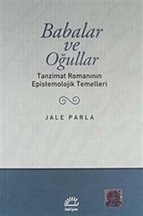 Babalar ve Oğullar/Tanzimat Romanının Epistemolojik Temelleri