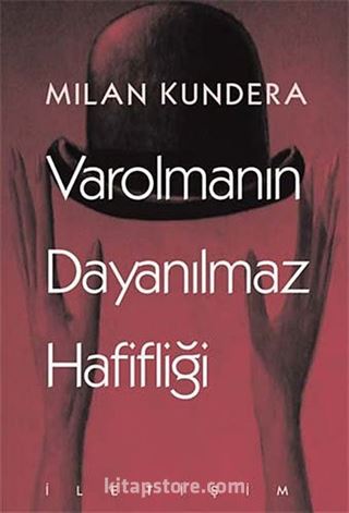 Varolmanın Dayanılmaz Hafifliği