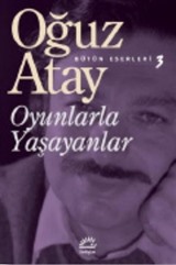 Oyunlarla Yaşayanlar / Bütün Eserleri 3