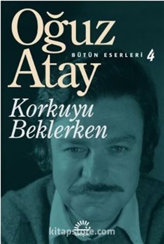 Korkuyu Beklerken / Bütün Eserleri 4