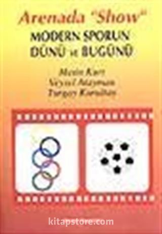 Arenada 'Show' /Modern Sporun Dünü ve Bugünü