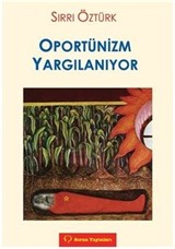 Oportünizm Yargılanıyor