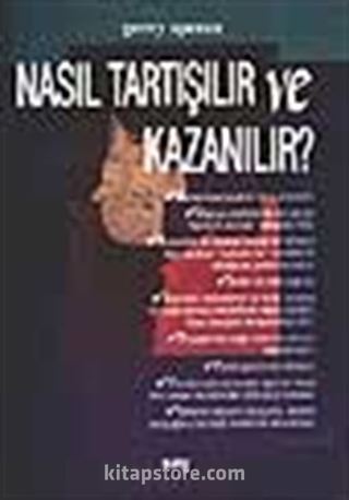 Nasıl Tartışılır ve Kazanılır?