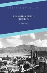 Bir Şehrin Ruhu: Erzurum