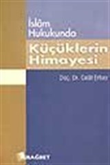 İslam Hukukunda Küçüklerin Himayesi Kitabu'n Nafakat ve Türk Yargı Kararları ile Mukayeseli Olarak