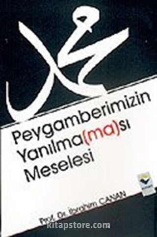 Peygamberimizin Yanılmaması Meselesi