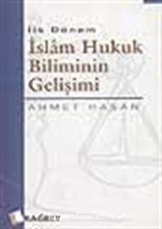 İlk Dönem İslam Hukuk Biliminin Gelişimi