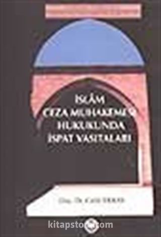 İslam Ceza Muhakemesi Hukukunda İspat Vasıtaları