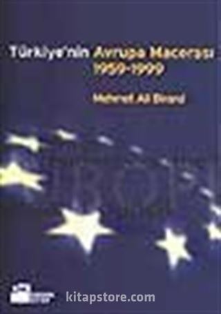 Türkiye'nin Avrupa Macerası 1959-1999