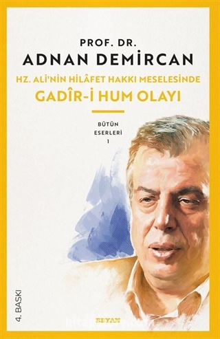 Gadir-i Hum Olayı / Hz. Ali'nin Hilafet Hakkı Meselesi