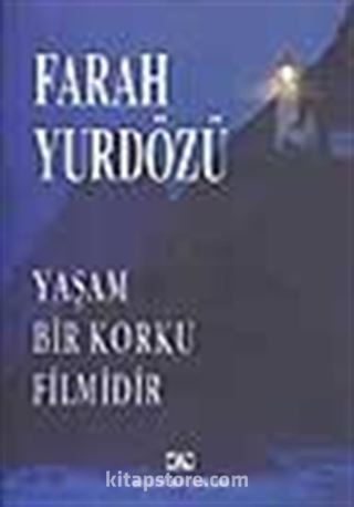 Yaşam Bir Korku Filmidir