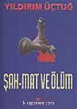 Şah-Mat ve Ölüm