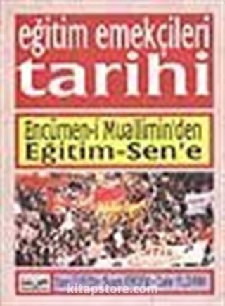 Eğitim Emekçileri Tarihi Encümen'i Muallimin'den Eğitim-Sen'e