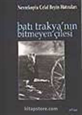 Batı Trakya'nın Bitmeyen Çilesi