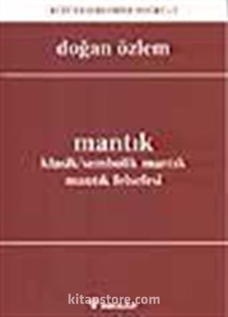 Mantık Klasik/Sembolik Mantık, Mantık Felsefesi