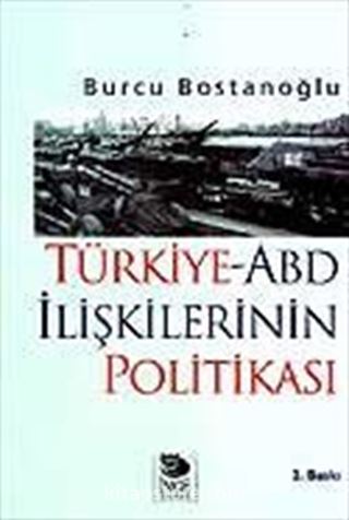 Türkiye-ABD İlişkilerinin Politikası