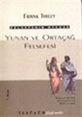 Felsefenin Öyküsü 1. Cilt- Yunan ve Ortaçağ Felsefesi