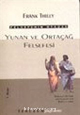 Felsefenin Öyküsü 1. Cilt- Yunan ve Ortaçağ Felsefesi