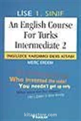 An English Course For Turks Intermediate 2 (Lise 1)