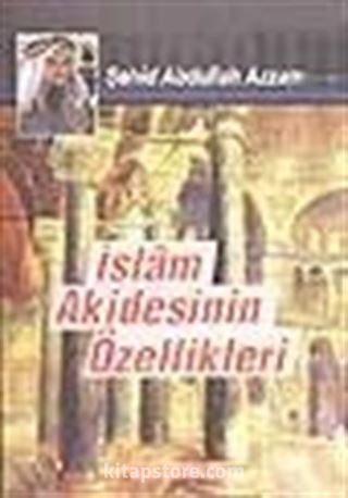 İslam Akidesinin Özellikleri