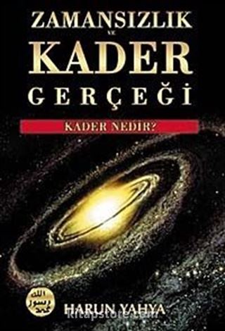 Zamansızlık ve Kader Gerçeği Kader Nedir?