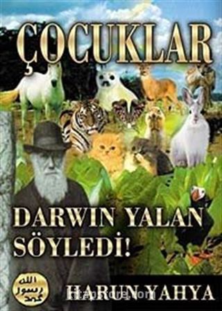 Çocuklar Darwin Yalan Söyledi !