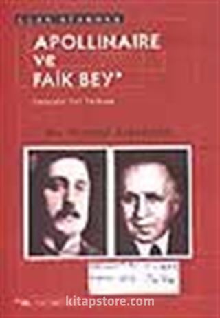 Apollinaire ve Faik Bey- Bir Avrupai Arkadaşlık