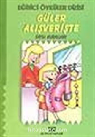 Güler Alışverişte (Saygı Kuralları) (Eğitici Öyküler)