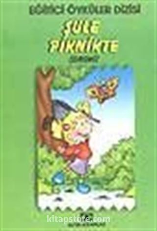 Şule Piknikte (Çevremiz) (Eğitici Öyküler)