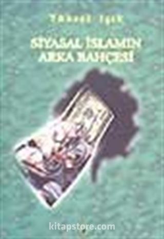 Siyasal İslamın Arka Bahçesi