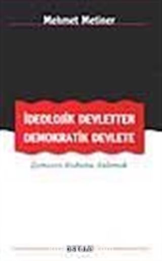 İdeolojik Devletten Demokratik Devlete