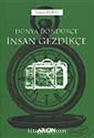 Dünya Döndükçe İnsan Gezdikçe