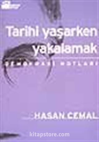 Tarihi Yaşarken Yakalamak