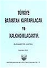 Türkiye Bataktan Kurtarılacak ve Kalkındırılacaktır