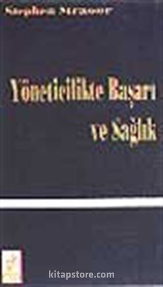 Yöneticilikte Başarı ve Sağlık