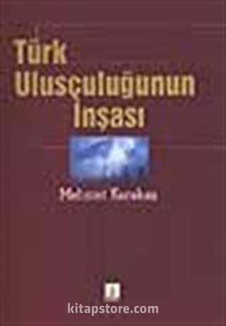 Türk Ulusçuluğunun İnşası